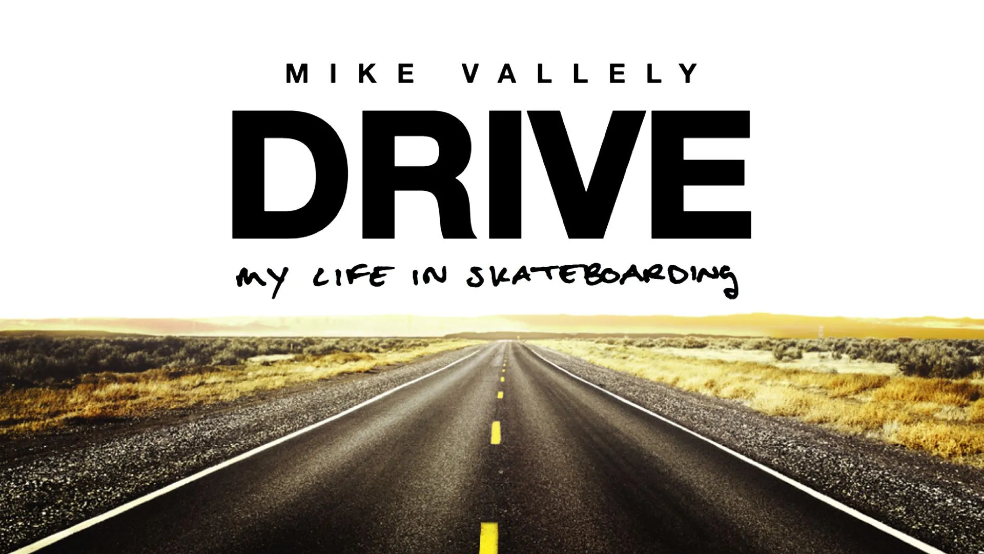 Drive: My Life In Skateboarding